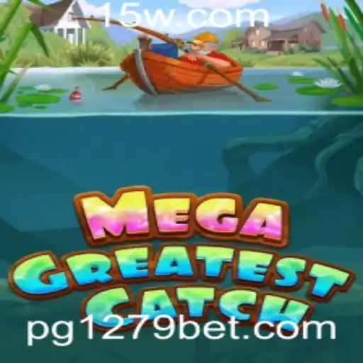 MegaGreatestCatch: O Jogo Revolucionando a Indústria com 1279bet